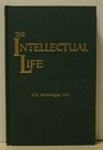The Intellectual Life Its Spirit Conditions Methods