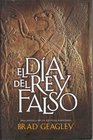 El Dia Del Rey Falso/ The Day of the False King