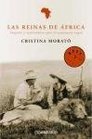 Las reinas de Africa  / The Queens of Africa Viajeras Y Exploradoras Por El Continente Negro / Travelers and Explorers for the Black Continent