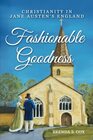 Fashionable Goodness Christianity in Jane Austen's England