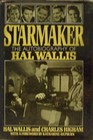 Starmaker The Autobiography of Hal Wallis