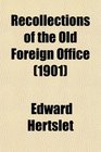 Recollections of the Old Foreign Office