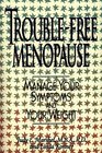 TroubleFree Menopause Manage Your Symptoms and Your Weight