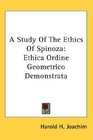 A Study Of The Ethics Of Spinoza Ethica Ordine Geometrico Demonstrata