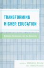 Transforming Higher Education Economy Democracy and the University