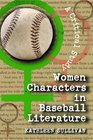 Women Characters In Baseball Literature A Critical Study