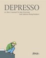 Depresso Or How I Learned to Stop Worrying and Embrace Being Bonkers Brick