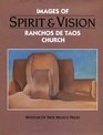 Spirit and Vision Images of Ranchos De Taos Church  Essays