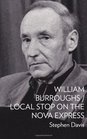 William Burroughs / Local Stop on the Nova Express