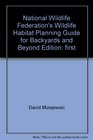 National wildlife federation's wildlife habitat planning guide for backyards and beyond