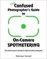 The Confused Photographer's Guide to OnCamera Spotmetering