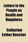 Letters to the People on Health and Happiness