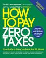 How to Pay Zero Taxes 20202021 Your Guide to Every Tax Break the IRS Allows
