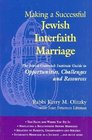 Making a Successful Jewish Interfaith Marriage The Jewish Outreach Institute Guide to Opportunites Challenges and Resources