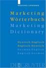 Marketing Dictionary German to English and English to German Marketing Woerterbuch Deutsch Englisch und Englisch Deutsch