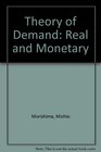 Theory of Demand Real and Monetary