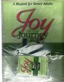 Joy in the Journey A Musical for Senior Adults