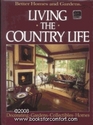 Living the Country Life (Better Homes and Gardens)