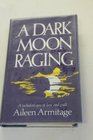 A Dark Moon Raging