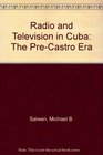 Radio and Television in Cuba The PreCastro Era