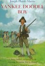 Yankee Doodle Boy A Young Soldier's Adventures in the American Revolution Told by Himself