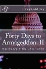 Forty Days to Armageddon II Watchdogg  the Ghost Army