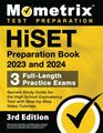 HiSET Preparation Book 2023 and 2024  3 FullLength Practice Exams Secrets Study Guide for the High School Equivalency Test with StepbyStep Video Tutorials
