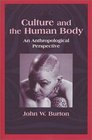 Culture and the Human Body An Anthropological Perspective