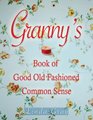 Granny's Book of Good OldFashioned Common Sense