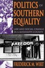 Politics of Southern Equality Law and Social Change in a Mississippi County