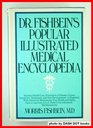 Dr Fishbein's Popular illustrated medical encyclopedia