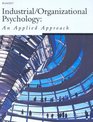 Industrial/Organizational Phychology An Applied Approach