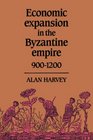 Economic Expansion in the Byzantine Empire 9001200
