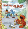 Wait for Elmo