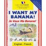 I Want My Banana/Je Veux Ma Banane
