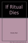 If Ritual Dies