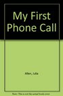 My First Phone Call