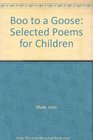 Boo to a Goose Selected Poems for Children