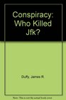 Conspiracy Who Killed Jfk