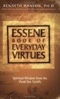 Essene Book of Everyday Virtues Spiritual Wisdom From the Dead Sea Scrolls