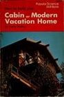 How to Build Your Cabin or Modern Vacation Home