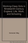 WorkingClass Girls in NineteenthCentury England Life Work and Schooling
