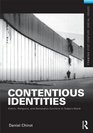 Contentious Identities Ethnic Religious and National Conflicts in Today's World