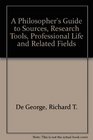 Philosopher's Guide to Sources Research Tools Professional Life and Related Fields