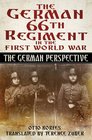 The German 66th Infantry Regiment in the First World War The German Perspective