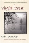 Virgin Forest Meditations on History Ecology and Culture