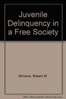 Juvenile Delinquency in a Free Society