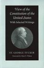 View of the Constitution of the United States With Selected Writings