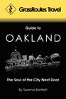 GrassRoutes Travel Guide to Oakland The Soul of the City Next Door