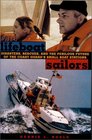 Lifeboat Sailors Disasters rescues and the Perilous Future of the Coast Guard's Small Boat Stations